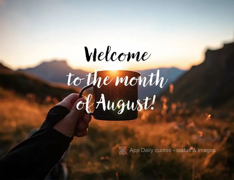 Welcome to the month of August!