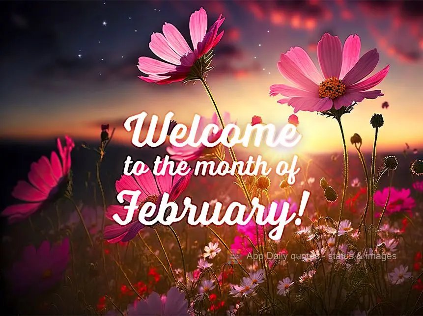 Welcome to the month of February!