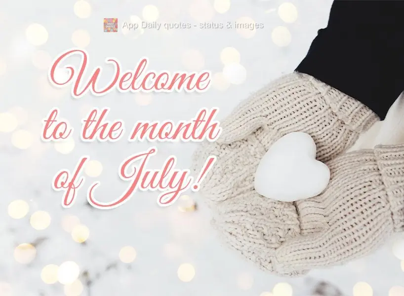 Welcome to the month of July!