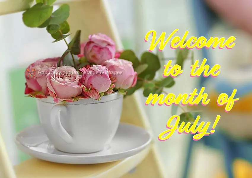 Welcome to the month of July!