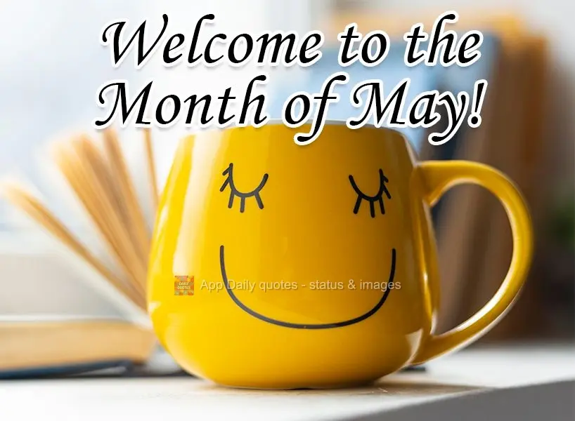 Welcome to the Month of May!