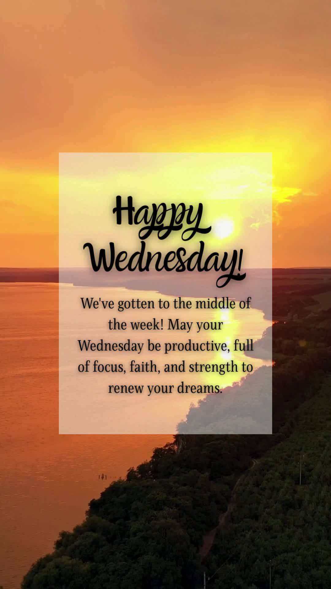 We've gotten to the middle of the week! May your Wednesday be productive, full of focus, faith, and strength to renew your dreams.
Happy Wednesday!