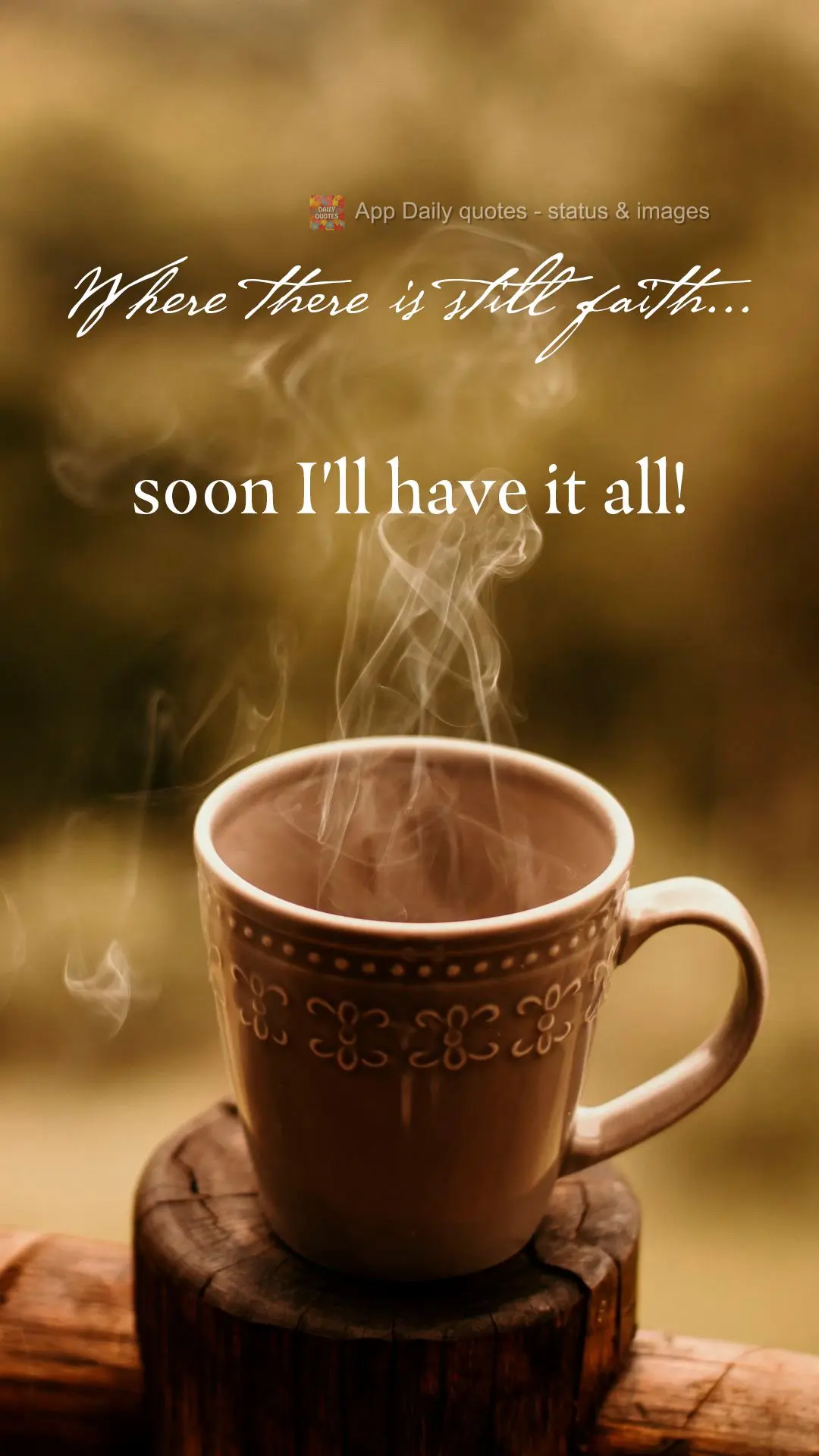 Where there is still faith... soon I'll have it all!