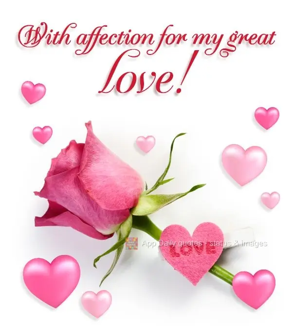 With affection for my great love!