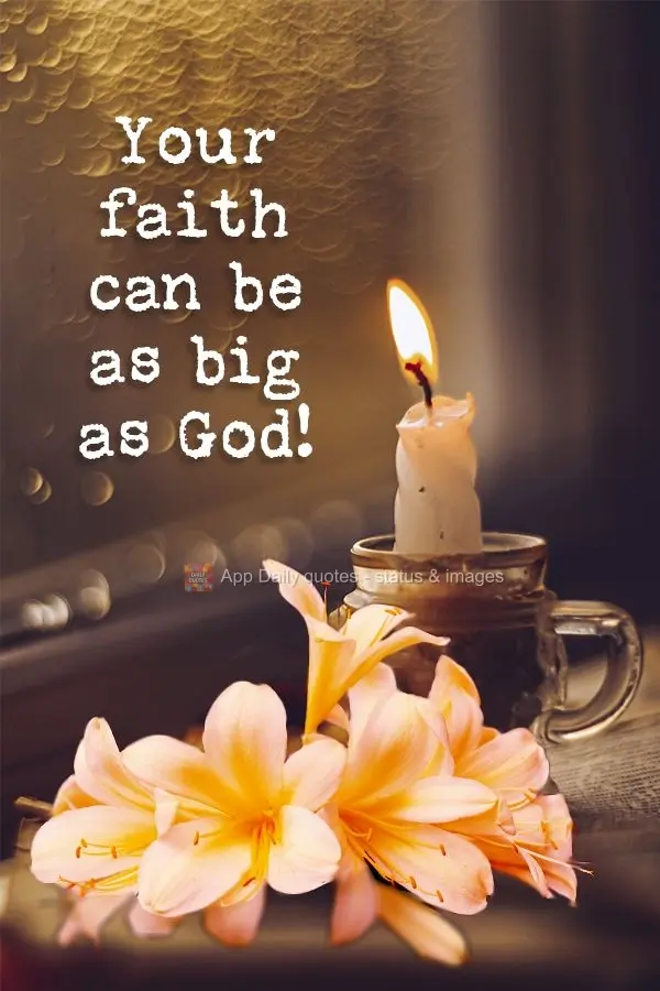 Your faith can be as great as God!